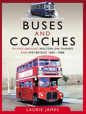 cover image of Buses and Coaches in and around Walton-on-Thames and Weybridge, 1891–1986